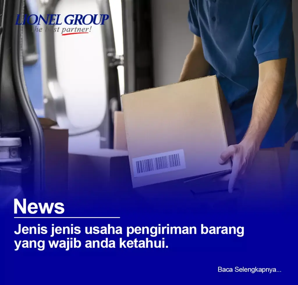 Jenis Jenis Usaha Pengiriman Barang Yang Wajib Anda Ketahui