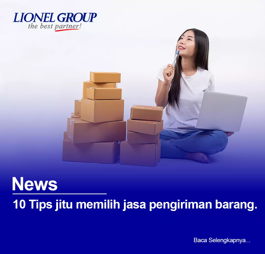 10 Tips Jitu Memilih Jasa Pengiriman Barang