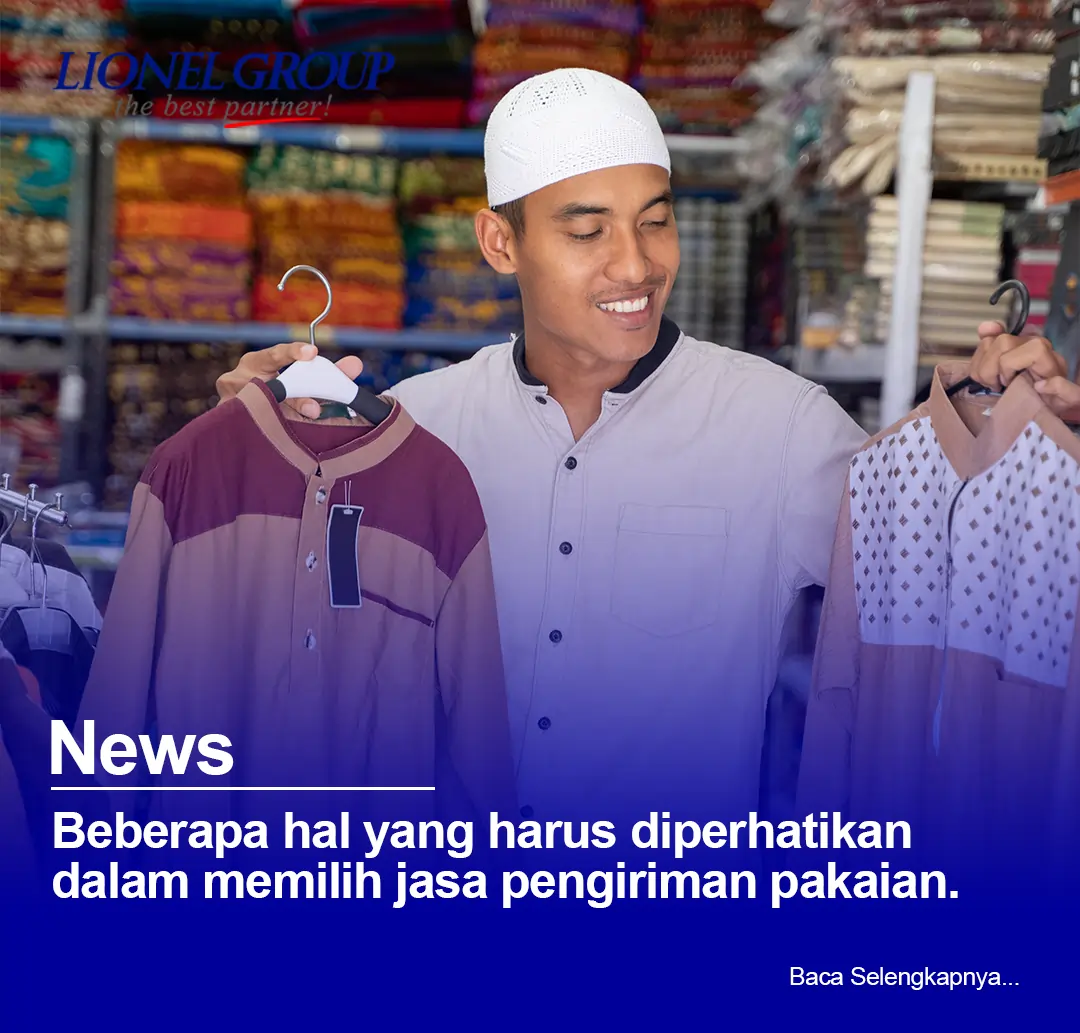 Hal Yang Perlu Diperhatikan Saat Memilih Jasa Pengiriman Pakaian