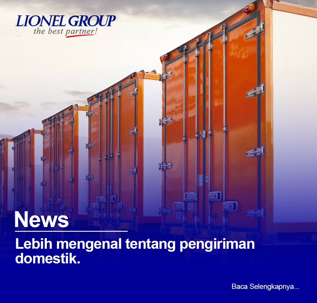 Lebih Mengenal Tentang Pengiriman Domestik