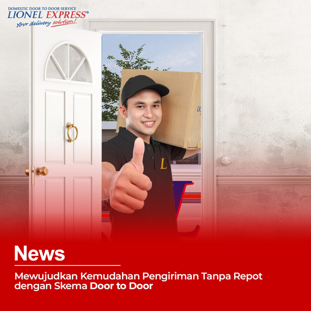 Mewujudkan Kemudahan Pengiriman Tanpa Repot dengan Skema ‘Door to Door’
