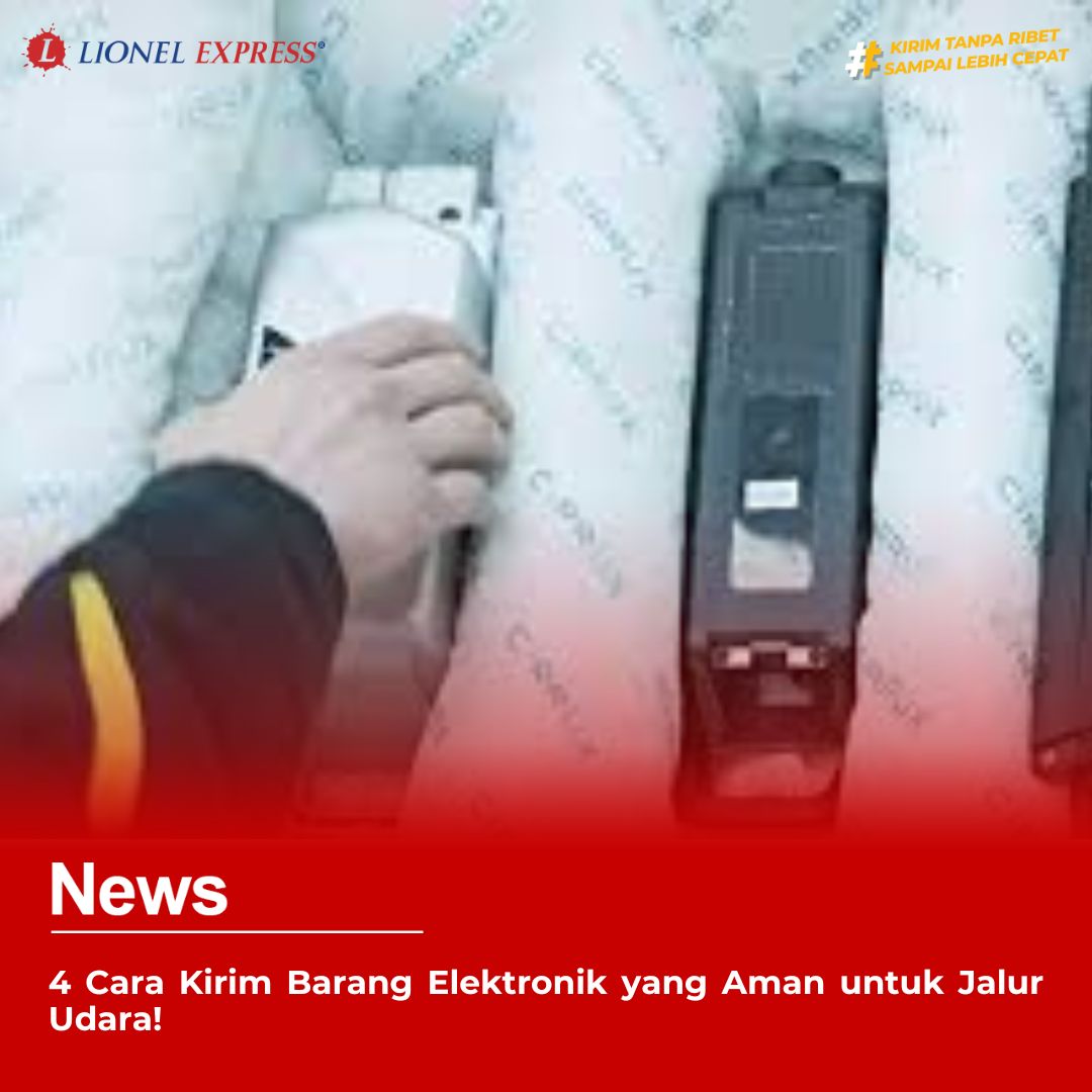 4 Cara Kirim Barang Elektronik yang Aman untuk Jalur Udara!