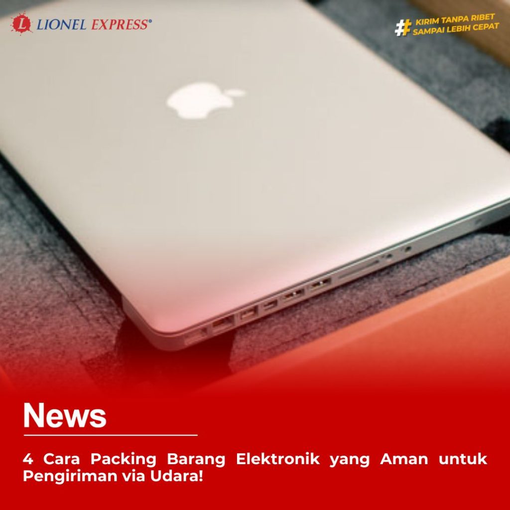 4 Cara Packing Barang Elektronik yang Aman untuk Pengiriman via Udara!