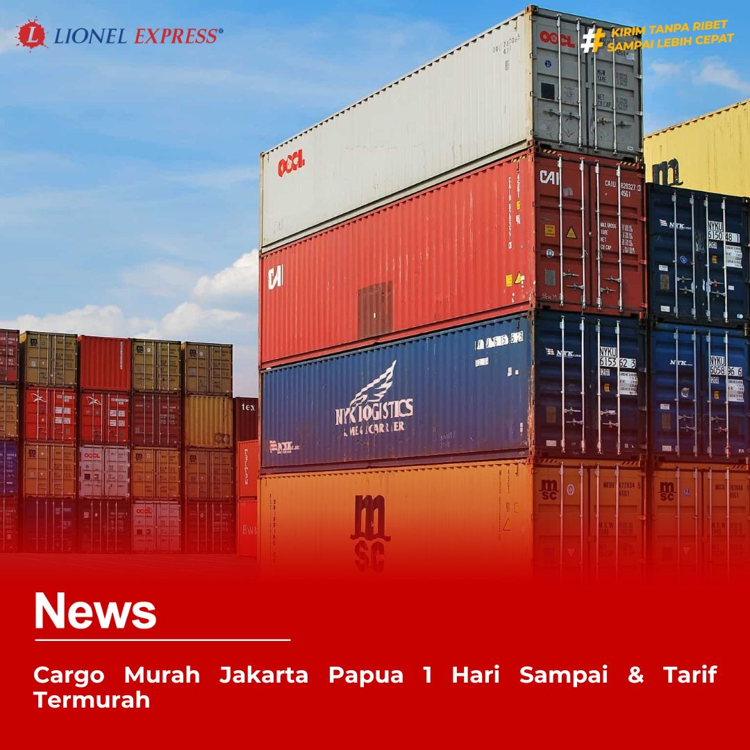 Cargo Murah Jakarta Papua 1 Hari Sampai  Tarif Termurah