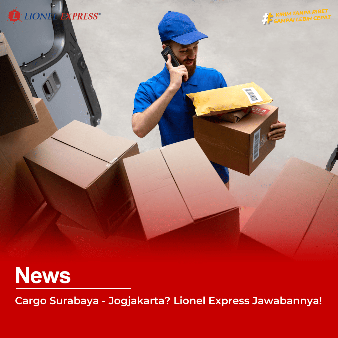 Cargo Surabaya Jogjakarta? Lionel Express Jawabannya!