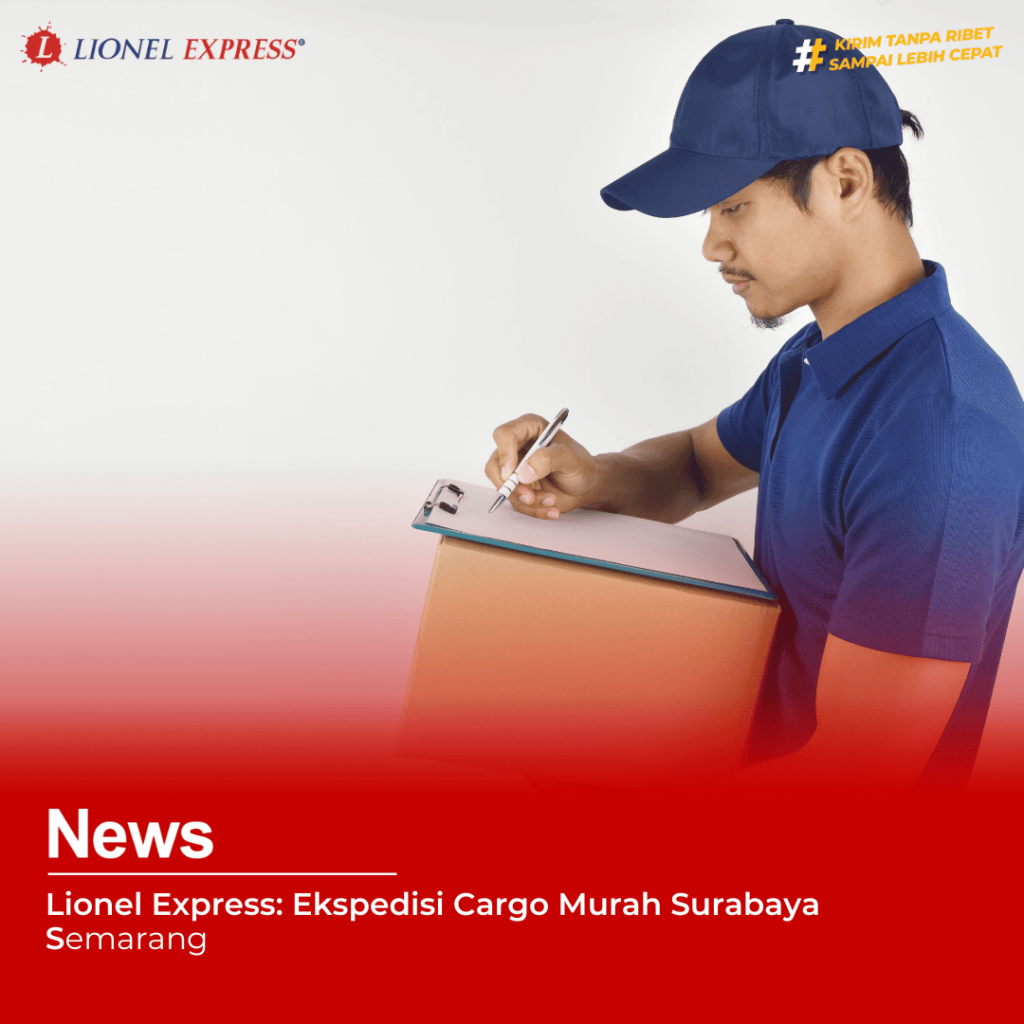 Lionel Express: Ekspedisi Cargo Murah Surabaya Semarang