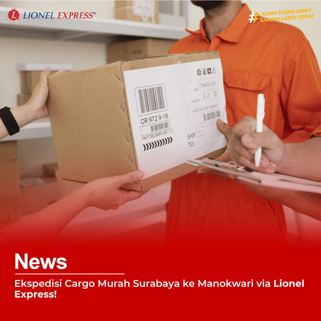 Ekspedisi Cargo Murah Surabaya ke Manokwari via Lionel!