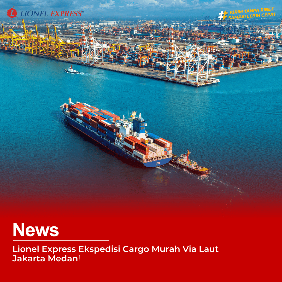 Lionel Express Ekspedisi Cargo Murah Jakarta Medan
