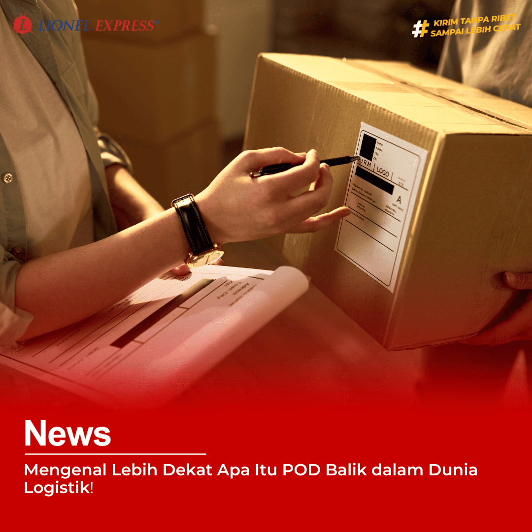 Mengenal Lebih Dekat Apa Itu POD Balik dalam Dunia Logistik