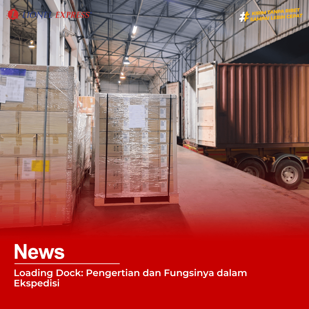 Loading Dock: Pengertian dan Fungsinya dalam Ekspedisi