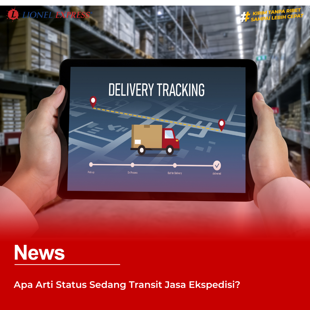 Apa Arti Status Sedang Transit Jasa Ekspedisi?
