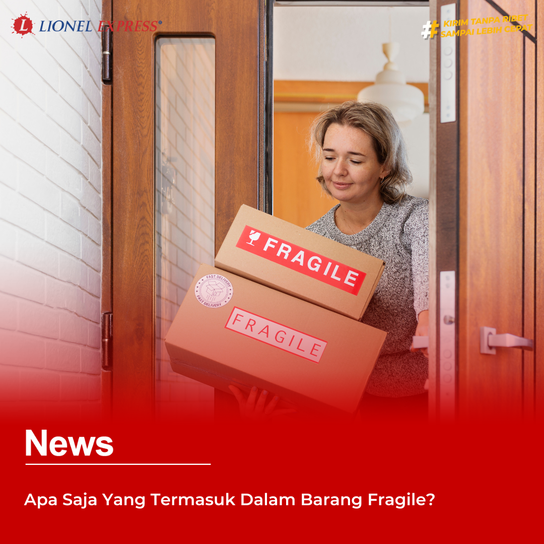 Apa Saja Yang Termasuk Dalam Barang Fragile?