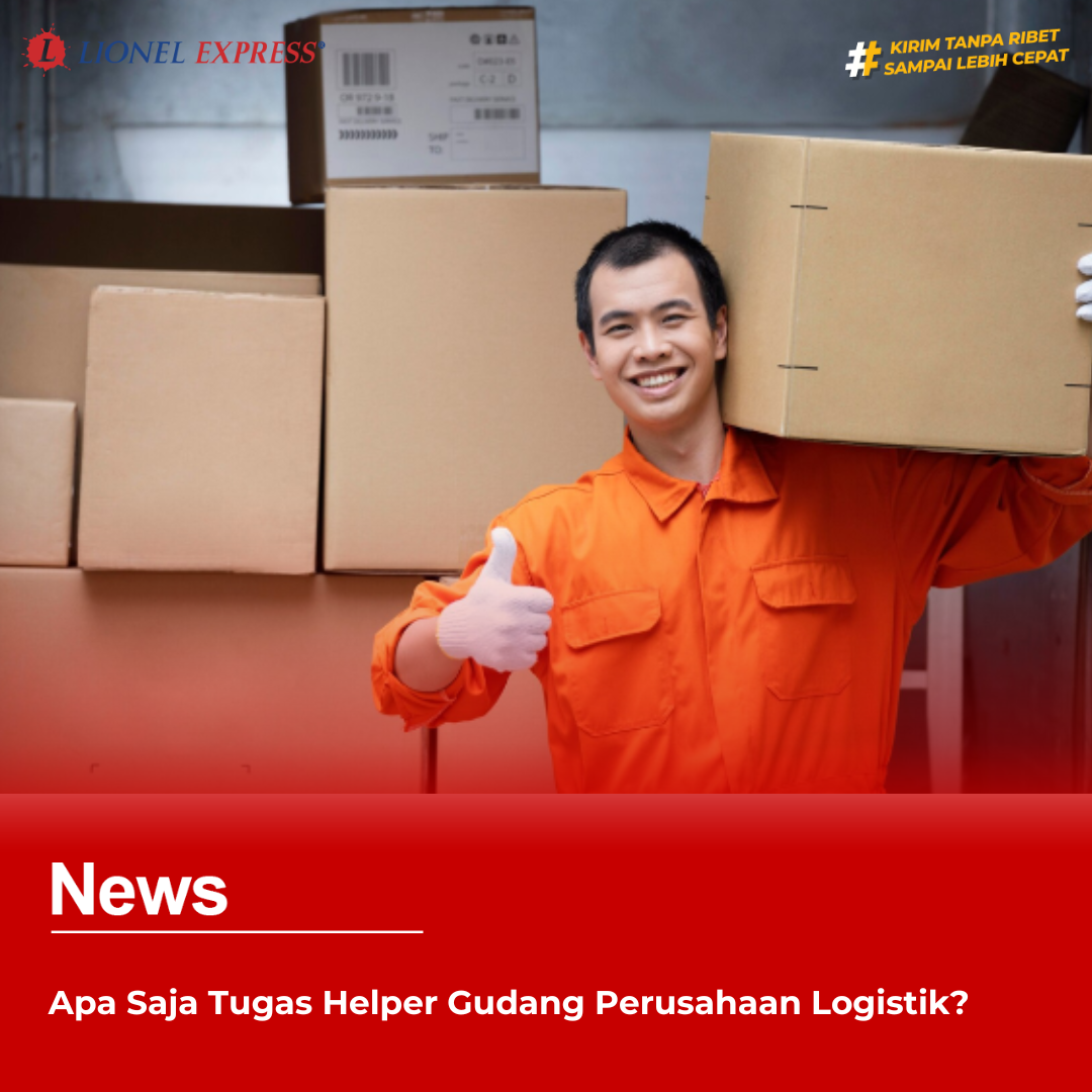 Apa Saja Tugas Helper Gudang Perusahaan Logistik?