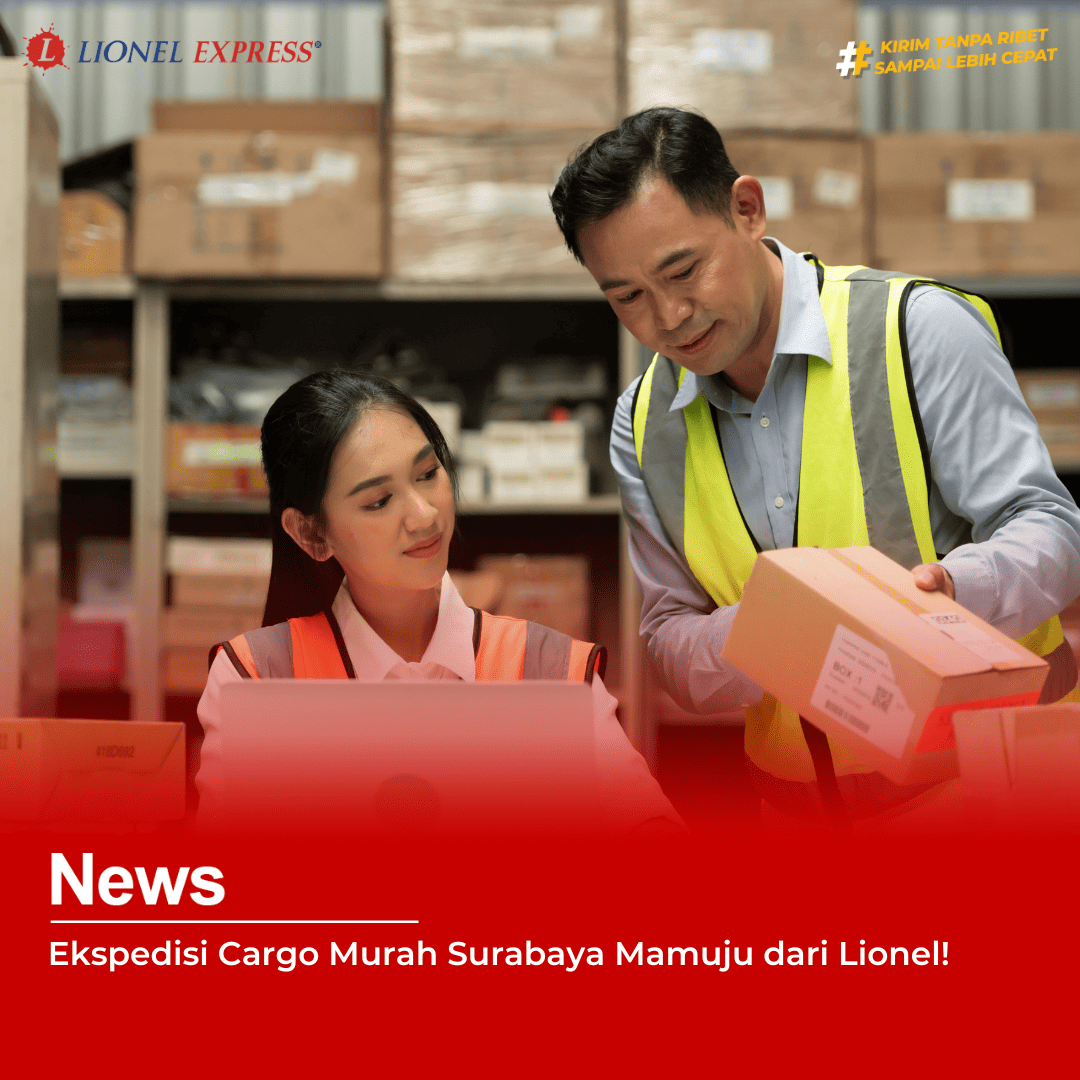 Ekspedisi Cargo Murah Surabaya Mamuju dari Lionel!
