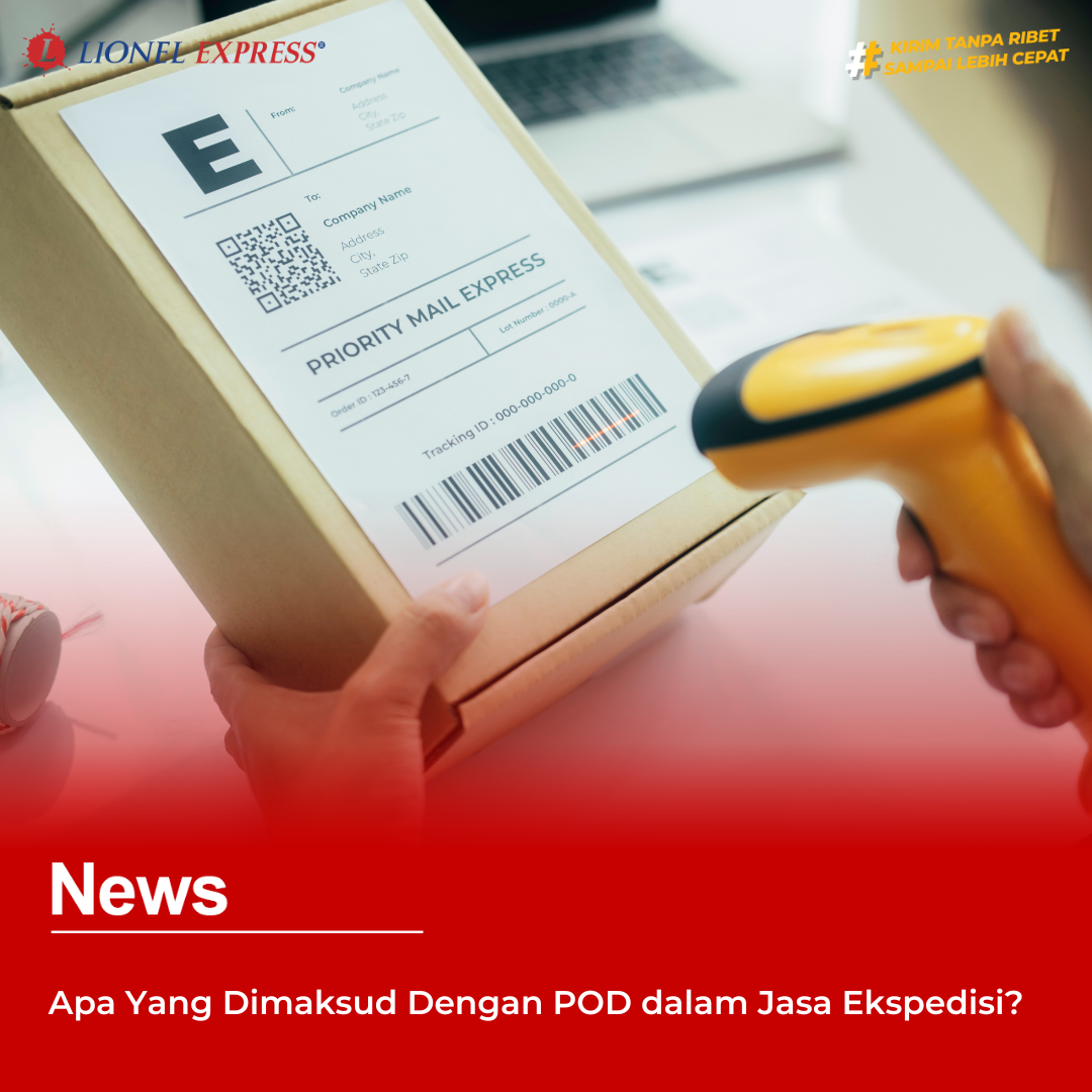 Apa Yang Dimaksud Dengan POD dalam Jasa Ekspedisi?