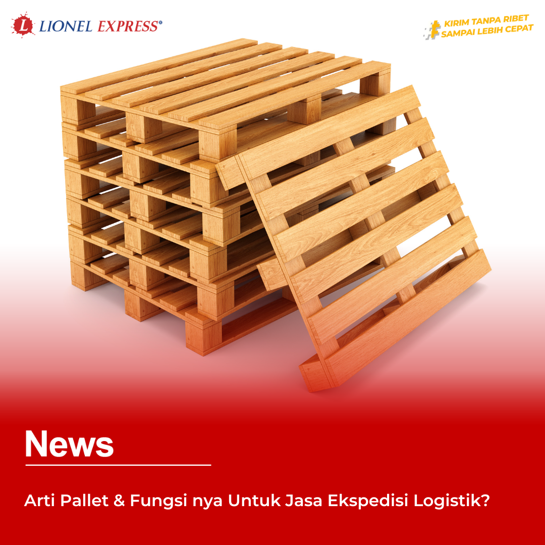 Arti Pallet  Fungsi nya Untuk Jasa Ekspedisi Logistik?