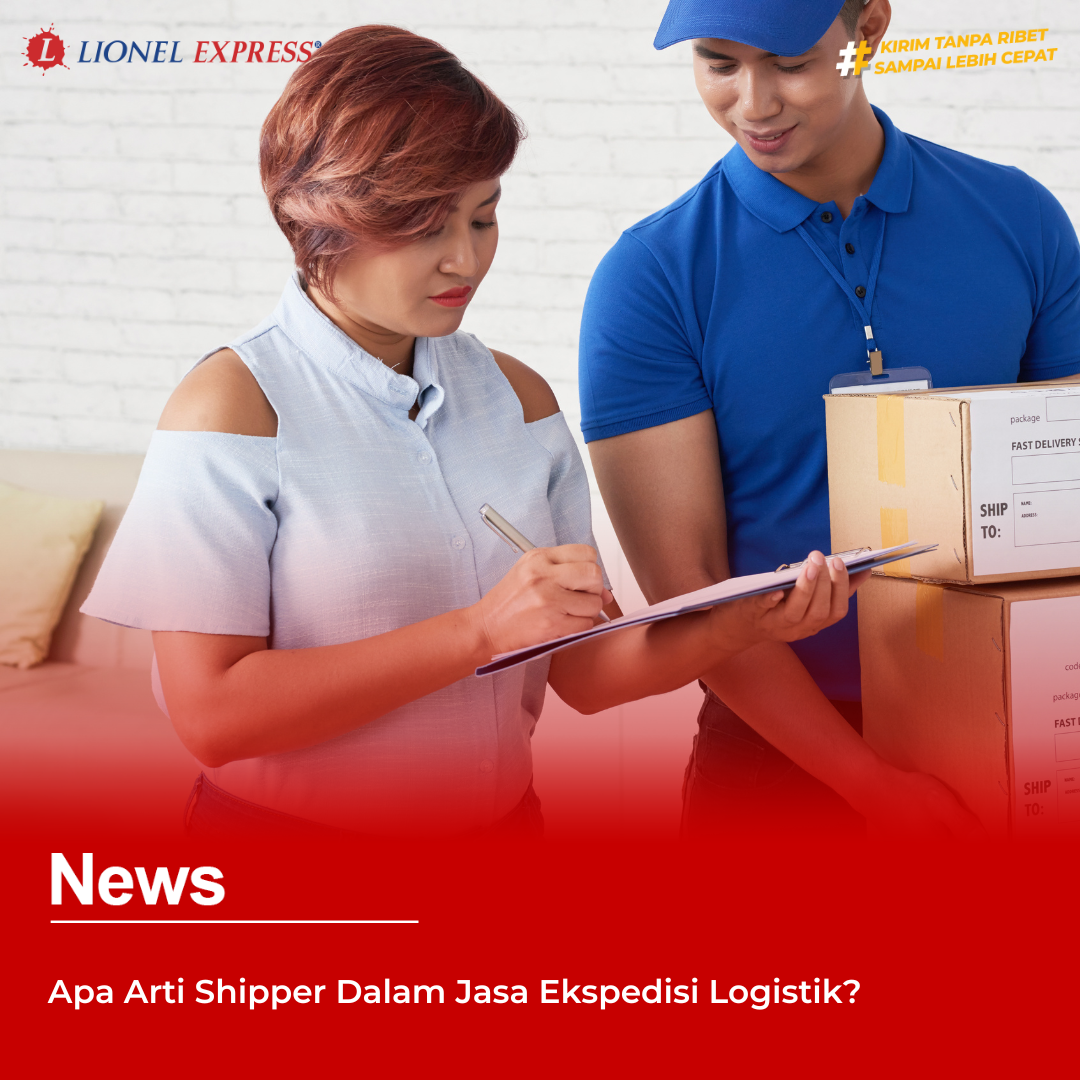 Apa Arti Shipper Dalam Jasa Ekspedisi Logistik?