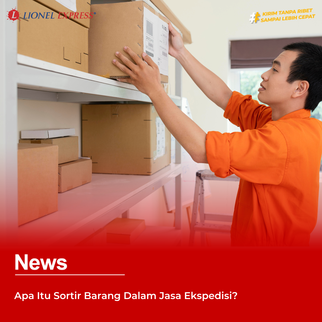 Apa Itu Sortir Barang Dalam Jasa Ekspedisi?