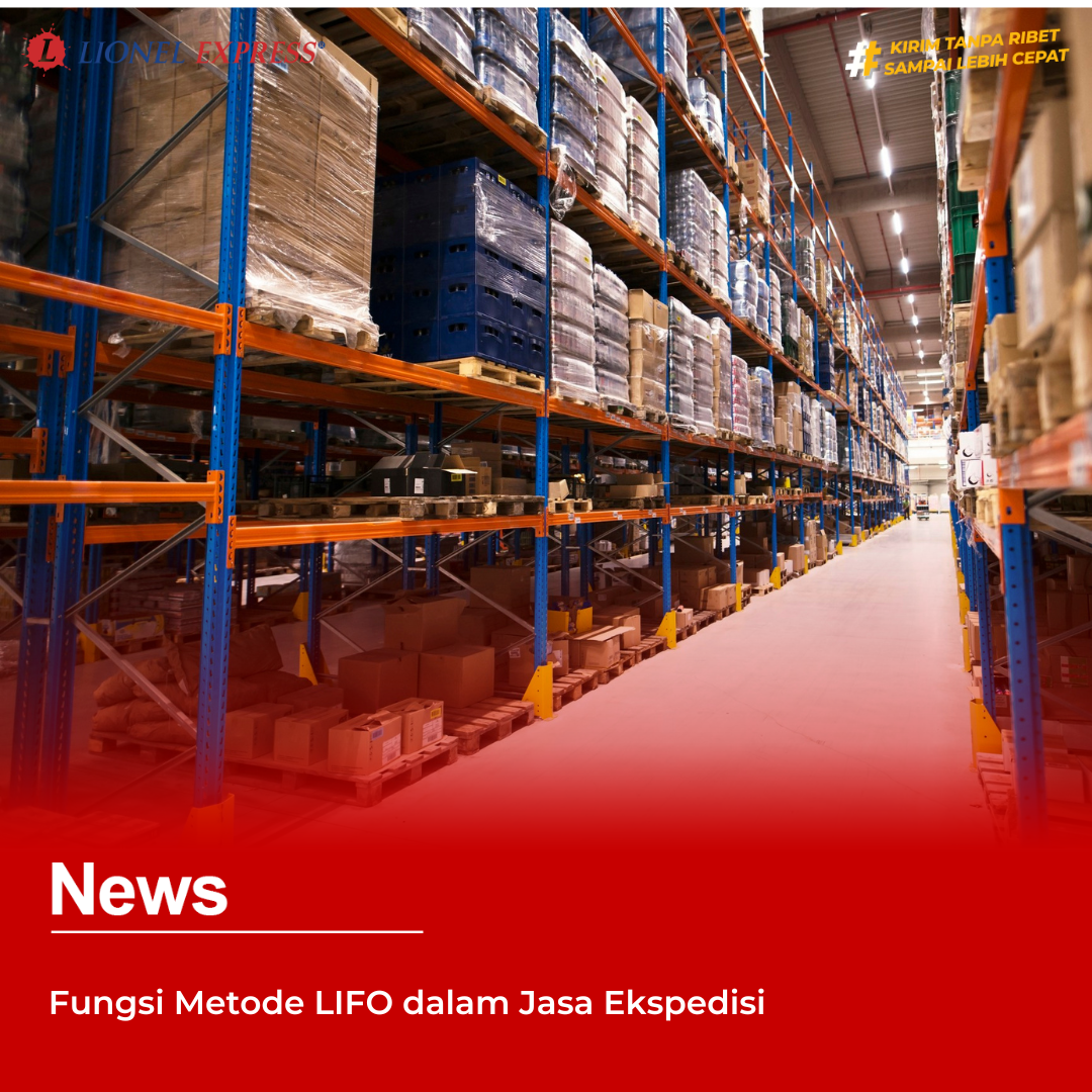 Fungsi Metode LIFO dalam Jasa Ekspedisi