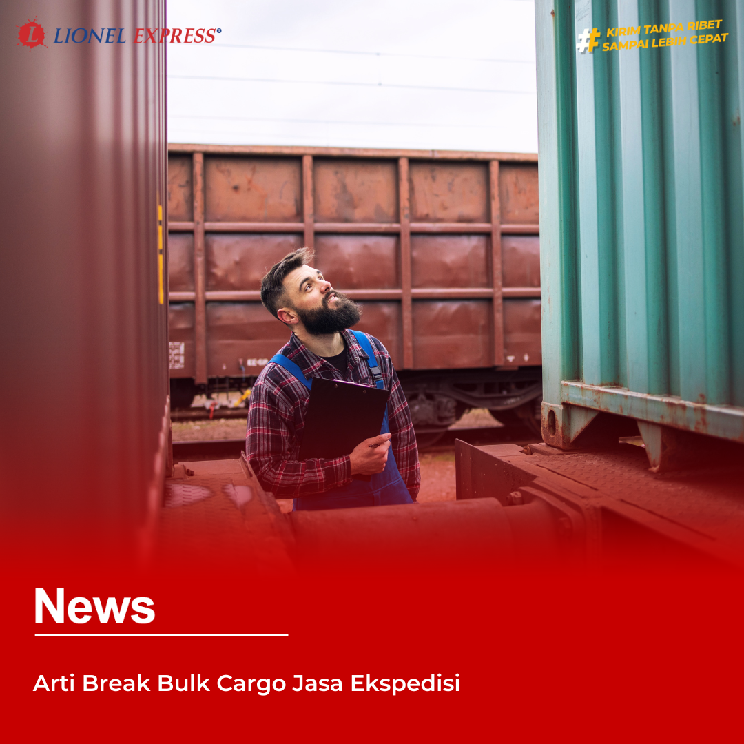 Arti Break Bulk Cargo Jasa Ekspedisi