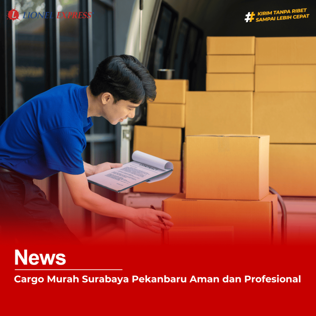 Cargo Murah Surabaya Pekanbaru Aman dan Profesional