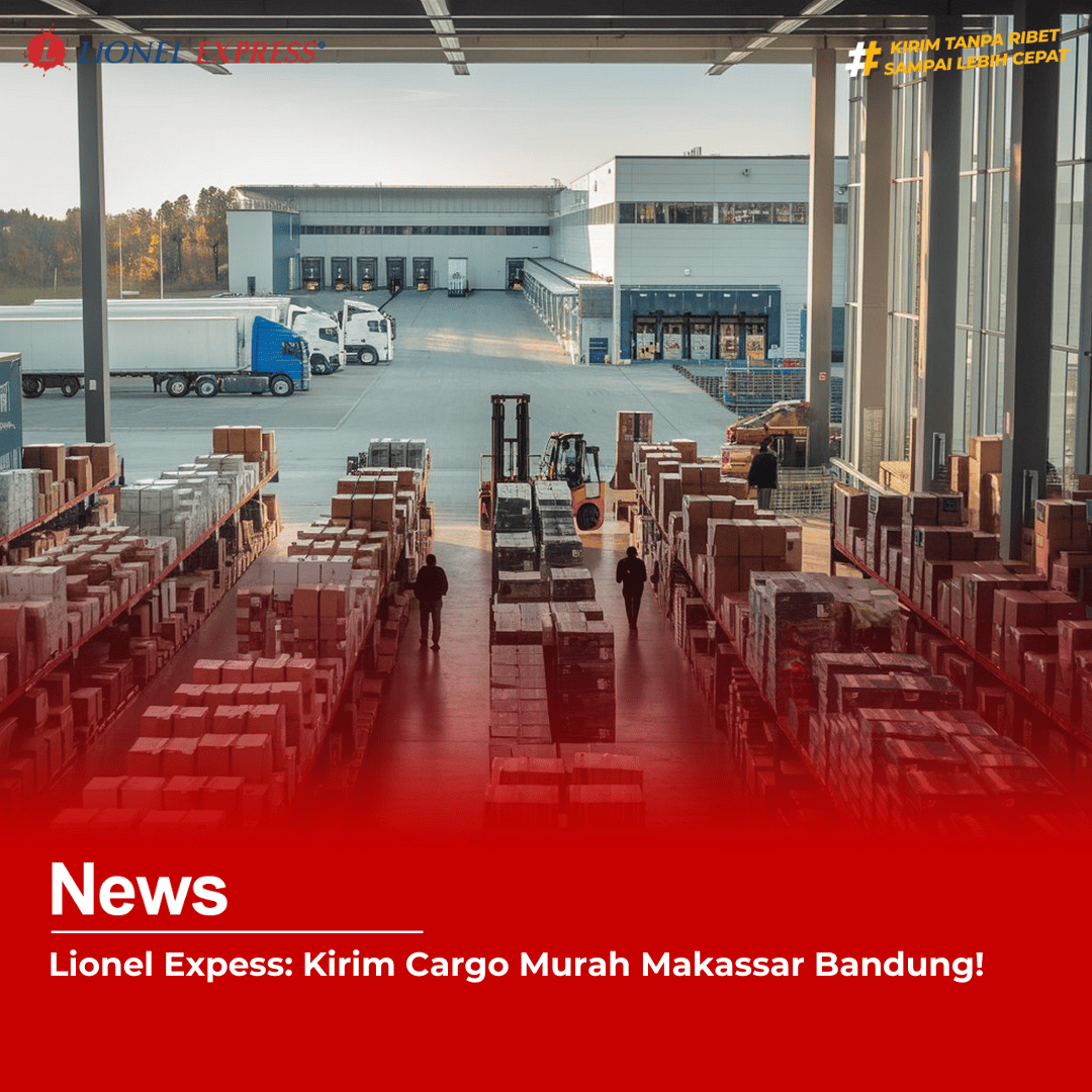 Pengiriman Cargo Murah Makassar Semarang: Lionel Express
