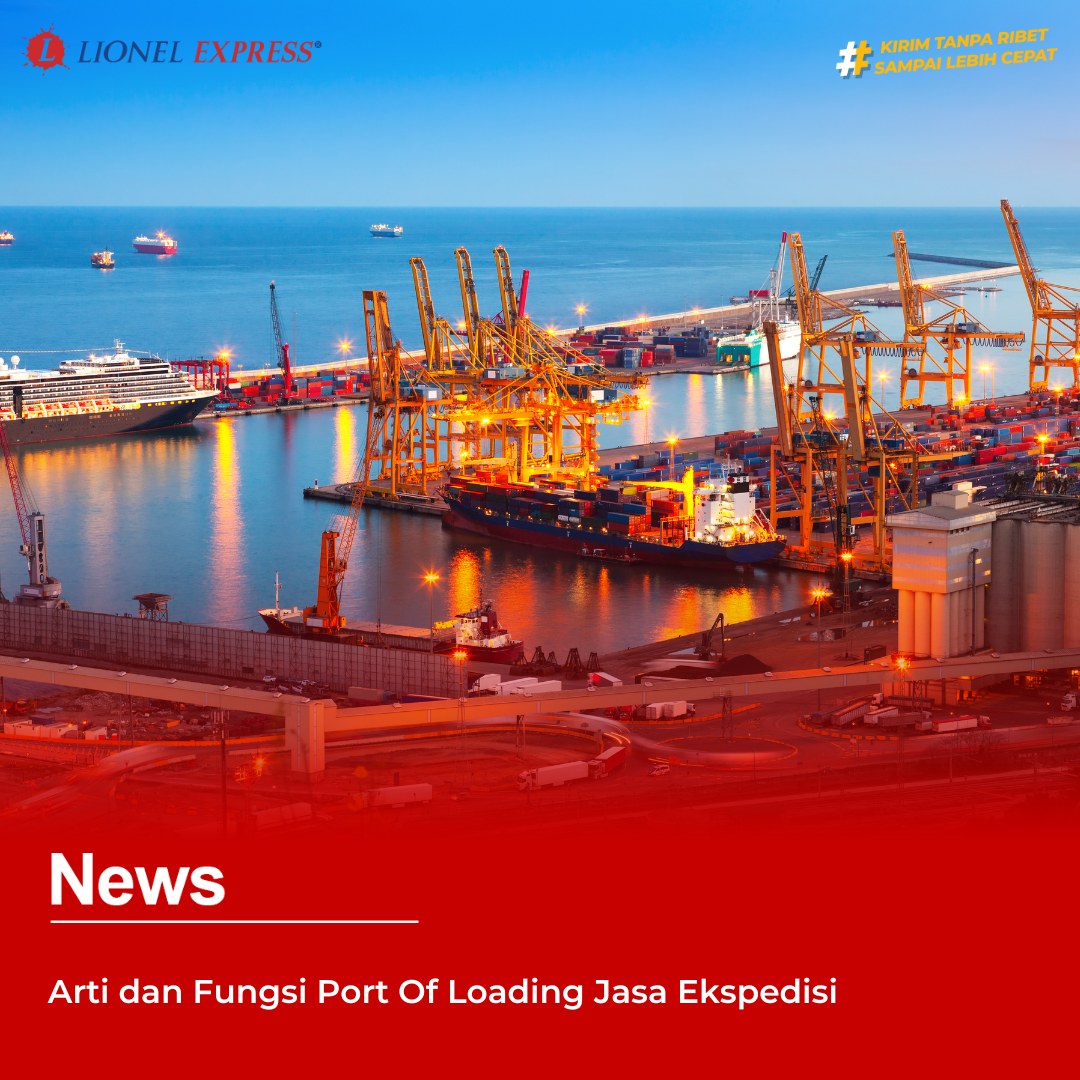 Arti dan Fungsi Port Of Loading Jasa Ekspedisi