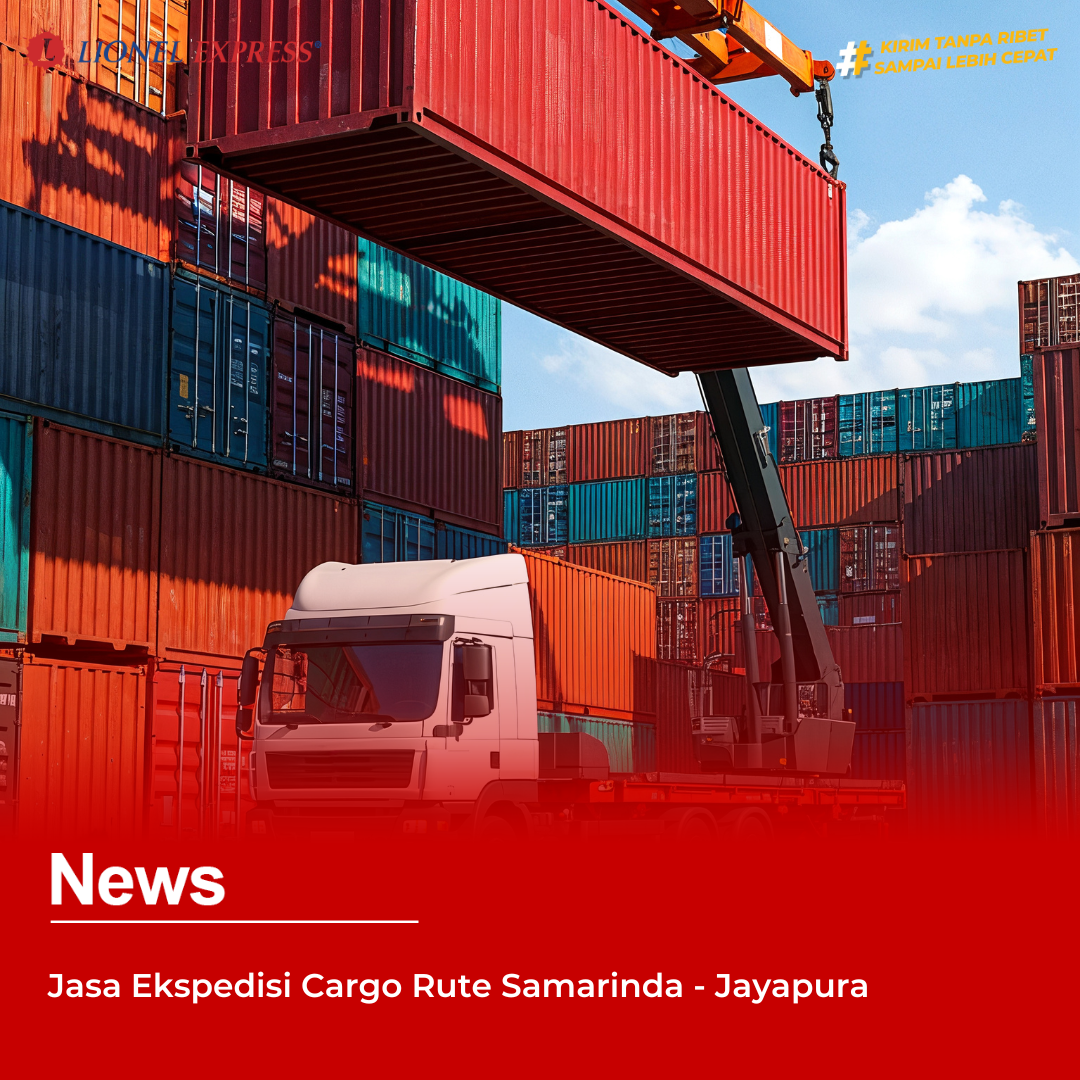 Jasa Ekspedisi Cargo Rute Samarinda  Jayapura
