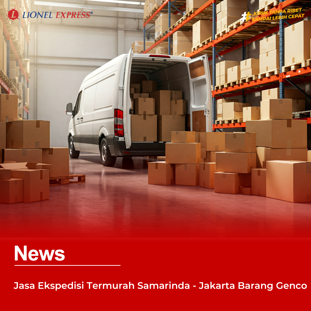 Jasa Ekspedisi Termurah Samarinda  Jakarta Barang Genco