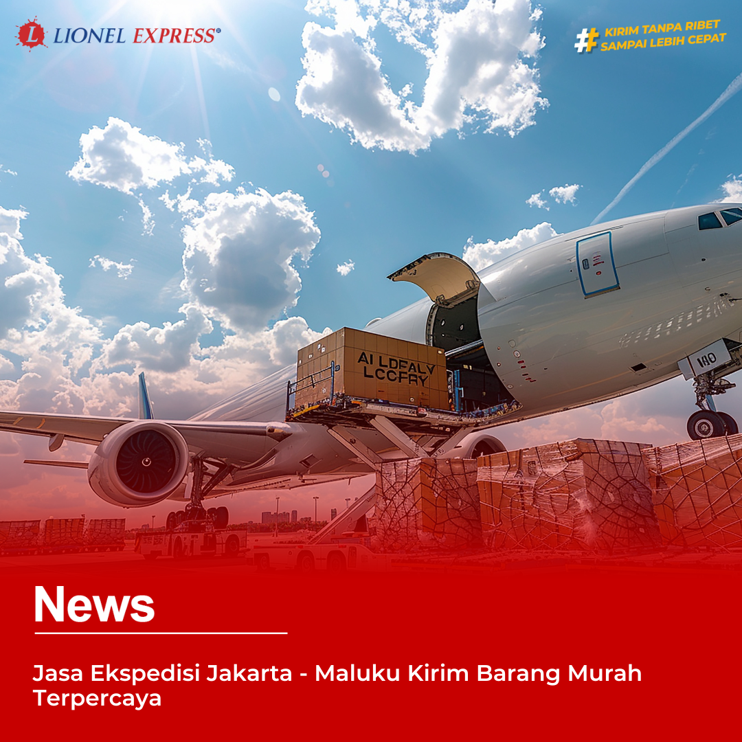 Jasa Ekspedisi Jakarta  Maluku Kirim Barang Murah Terpercaya