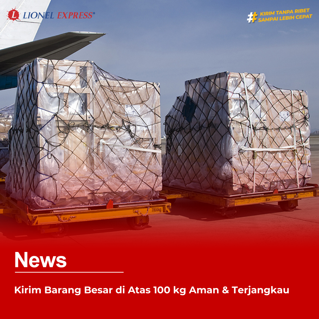 Kirim Barang Besar di Atas 100 kg Aman  Terjangkau