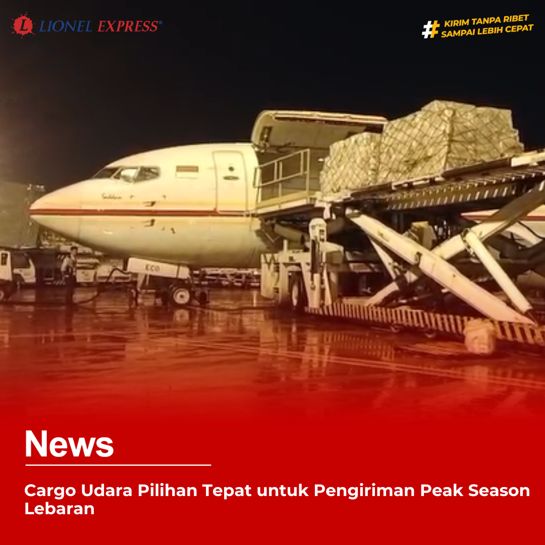 Cargo Udara Pilihan Tepat untuk Pengiriman Peak Season Lebaran
