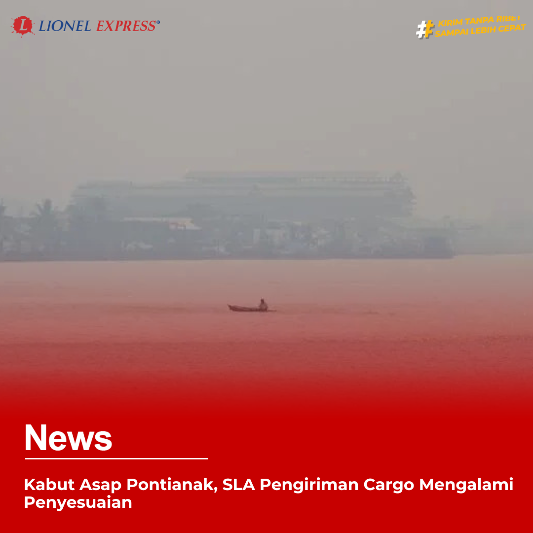 Kabut Asap Pontianak, SLA Pengiriman Cargo
